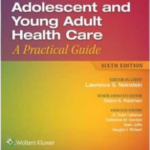 Neinstein’s Adolescent and Young Adult Health Care A Practical Guide 6th Edition Test Bank Neinstein’s Adolescent and Young Adult Health Care A Practical Guide 6th Edition Test Bank
