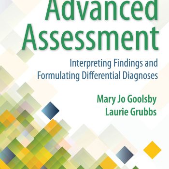 Test Bank for Advanced Assessment: Interpreting Findings and Formulating Differential Diagnoses, 4th Edition Goolsby