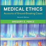 Test Bank for Medical Ethics: Accounts of Ground-Breaking Cases, 7th Edition