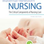 Maternal-Newborn Nursing: The Critical Components of Nursing Care 3rd Edition Test Bank
