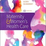 Test Bank for Maternity and Women’s Health Care 12th edition