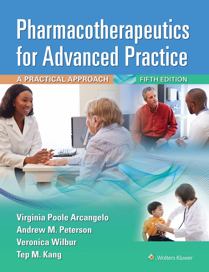 Pharmacotherapeutics for Advanced Practice: A Practical Approach 5th Edition Arcangelo Test Bank