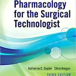 Test Bank For Pharmacology for the Surgical Technologist 3rd Edition By Katherine C. Snyder