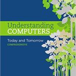 Test Bank for Understanding Computers: Today and Tomorrow, Comprehensive, 16th Edition, Deborah Morley, Charles S. Parker